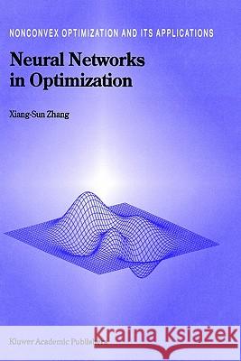 Neural Networks in Optimization Xiang-Sun Zhang Zhang Xiang-Su 9780792365150 Kluwer Academic Publishers