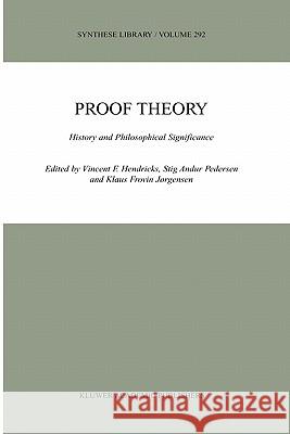 Proof Theory Hendricks, Vincent F. 9780792365440 Kluwer Academic Publishers