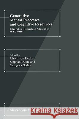 Generative Mental Processes and Cognitive Resources Hecker, U. 9780792365624 Springer Netherlands