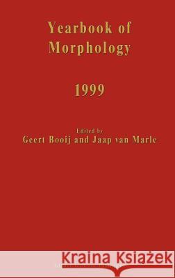 Yearbook of Morphology 1999 Jaap Va Geert Booij G. E. Booij 9780792366317 Kluwer Academic Publishers