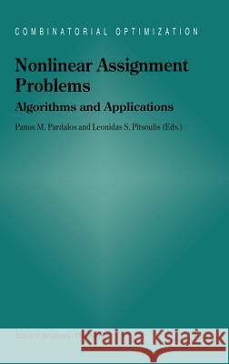 Nonlinear Assignment Problems: Algorithms and Applications Pardalos, Panos M. 9780792366461 Springer