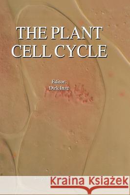The Plant Cell Cycle Dirk Inze Dirk Inza(c) 9780792366782 Springer Netherlands