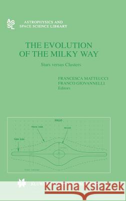 The Evolution of the Milky Way Matteucci, Francesca 9780792366799 Kluwer Academic Publishers