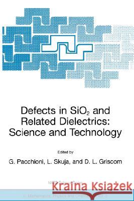 Defects in Sio2 and Related Dielectrics: Science and Technology Pacchioni, Gianfranco 9780792366850 Kluwer Academic Publishers
