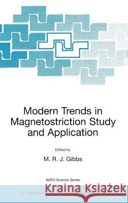 Modern Trends in Magnetostriction Study and Application M. R. J. Gibbs 9780792367161 Kluwer Academic Publishers