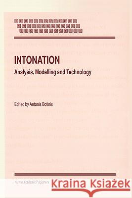 Intonation: Analysis, Modelling and Technology Botinis, A. 9780792367239 Springer