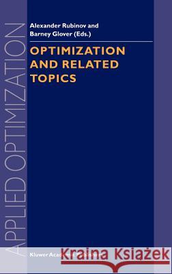 Optimization and Related Topics Alexander Rubinov A. Rubinov Barney M. Glover 9780792367321 Springer