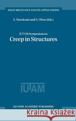 Iutam Symposium on Creep in Structures Murakami, S. 9780792367376 Springer Netherlands