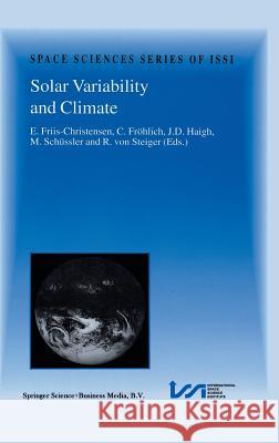 Solar Variability and Climate: Proceedings of an Issi Workshop, 28 June-2 July 1999, Bern, Switzerland Friis-Christensen, E. 9780792367413 Springer Netherlands
