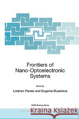 Frontiers of Nano-Optoelectronic Systems Lorenzo Pavesi Eugenia V. Buzaneva 9780792367451 Kluwer Academic Publishers