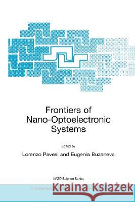 Frontiers of Nano-Optoelectronic Systems Lorenzo Pavesi Eugenia V. Buzaneva 9780792367468 Springer