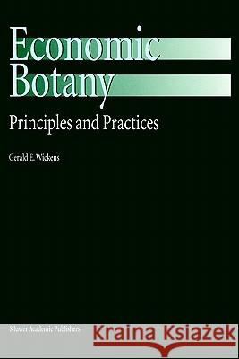 Economic Botany: Principles and Practices Wickens, G. E. 9780792367819 Springer