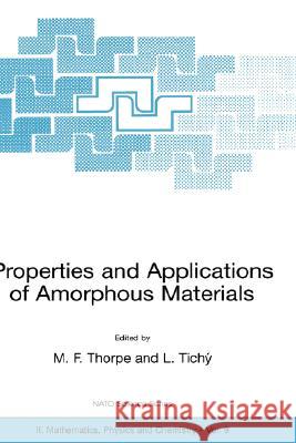 Properties and Applications of Amorphous Materials M. F. Thorpe M. F. Thorpe L. Tichc= 9780792368106 Kluwer Academic Publishers