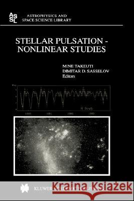 Stellar Pulsation - Nonlinear Studies Mine Takeuti M. Takeuti Dimitar D. Sasselov 9780792368182 Kluwer Academic Publishers