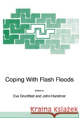 Coping with Flash Floods Gruntfest, Eve 9780792368250 Kluwer Academic Publishers