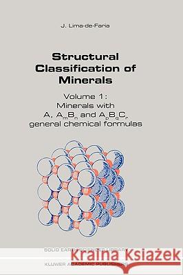 Structural Classification of Minerals: Volume I: Minerals with A, Am Bn and Apbqcr General Chemical Formulas Lima-de-Faria, J. 9780792368922 Kluwer Academic Publishers