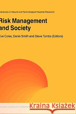 Risk Management and Society Eve Coles Denis Smith Eve Coles 9780792368991 Kluwer Academic Publishers