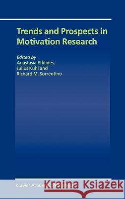 Trends and Prospects in Motivation Research Anastasia Efklides Julius Kuhl Richard M. Sorrentino 9780792369028 Kluwer Academic Publishers