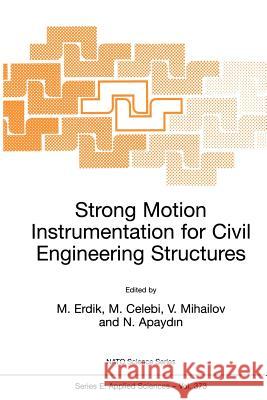 Strong Motion Instrumentation for Civil Engineering Structures Mustafa Ozder Erdik Mehmet Celebi Vladimir Mihailov 9780792369172 Springer