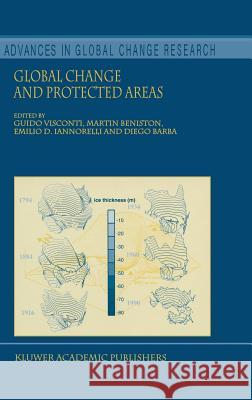 Global Change and Protected Areas Visconti                                 Guido Visconti Martin Beniston 9780792369189 Kluwer Academic Publishers