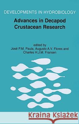 Advances in Decapod Crustacean Research: Proceedings of the 7th Colloquium Crustacea Decapoda Mediterranea, Held at the Faculty of Sciences of the Uni Paula, José P. M. 9780792369226 Kluwer Academic Publishers