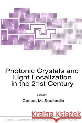 Photonic Crystals and Light Localization in the 21st Century C. M. Soukoulis 9780792369486 Springer