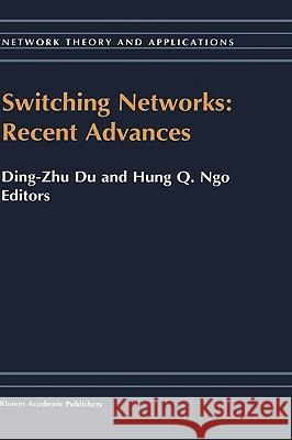 Switching Networks: Recent Advances Ding-Zhu Du Hung Q. Ngo Du Ding-Zh 9780792369530