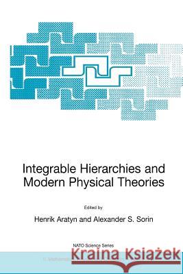 Integrable Hierarchies and Modern Physical Theories Aratyn, Henrik 9780792369639 Springer Netherlands