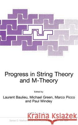 Progress in String Theory and M-Theory Laurent Baulieu Michael Green Marco Picco 9780792370338 Kluwer Academic Publishers
