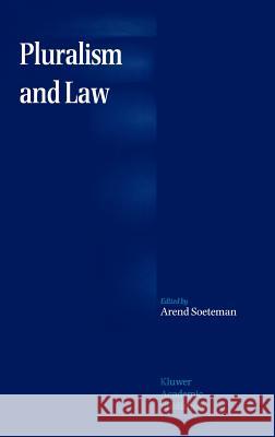 Pluralism and Law International Association for Philosophy Arend Soeteman A. Soeteman 9780792370390