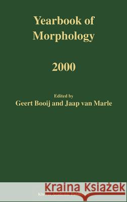Yearbook of Morphology 2000 Geert Booij Jaap Va G. E. Booij 9780792370826 Springer
