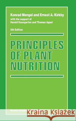 Principles of Plant Nutrition Mengel, Konrad 9780792371502 Kluwer Academic Publishers