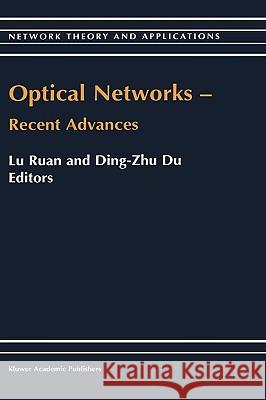 Optical Networks -- Recent Advances: Recent Advances Lu Ruan 9780792371663 Springer Netherlands