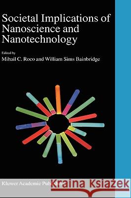 Societal Implications of Nanoscience and Nanotechnology  9780792371786 KLUWER ACADEMIC PUBLISHERS GROUP