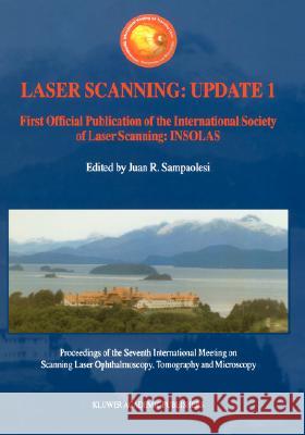 Laser Scanning: Update 1: First Official Publication of the International Society of Laser Scanning: Insolas Sampoalesi, Juan R. 9780792371977 Kluwer Academic Publishers