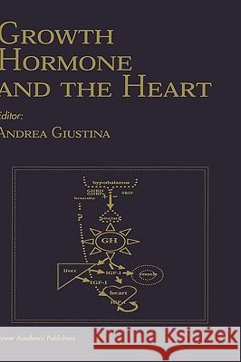 Growth Hormone and the Heart Giustina, Andrea 9780792372127