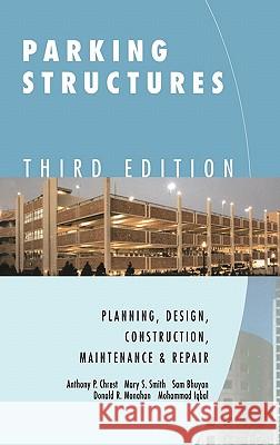 Parking Structures: Planning, Design, Construction, Maintenance and Repair Chrest, Anthony P. 9780792372134 Kluwer Academic Publishers
