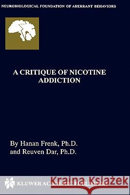 A Critique of Nicotine Addiction Hanan Frenk Reuven Dar Reuven Dar 9780792372257 Kluwer Academic Publishers