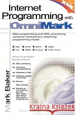Internet Programming with Omnimark Baker, Mark 9780792372370 Kluwer Academic Publishers