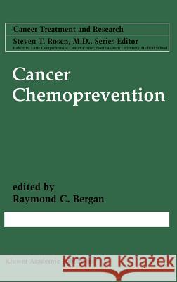 Cancer Chemoprevention Raymond C. Bergan 9780792372592 Kluwer Academic Publishers