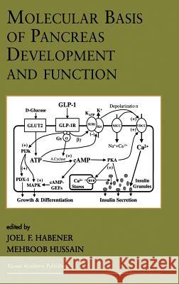 Molecular Basis of Pancreas Development and Function Joel F. Habener Mehboob Hussain 9780792372714 Springer Netherlands