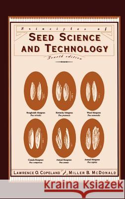 Principles of Seed Science and Technology L. O. Copeland Miller B. McDonald 9780792373223