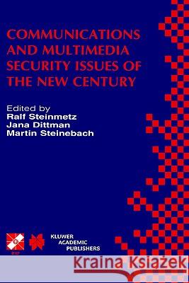 Communications and Multimedia Security Issues of the New Century: Ifip Tc6 / Tc11 Fifth Joint Working Conference on Communications and Multimedia Secu Steinmetz, Ralf 9780792373650