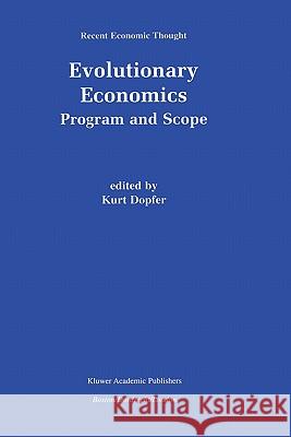 Evolutionary Economics: Program and Scope Dopfer                                   Kurt Dopfer Kurt Dopfer 9780792373940 Kluwer Academic Publishers