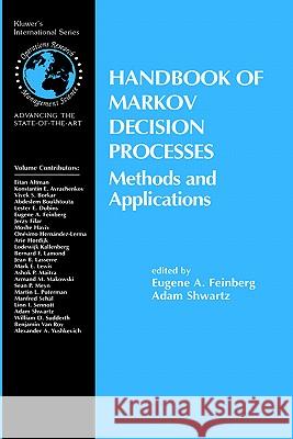 Handbook of Markov Decision Processes: Methods and Applications Feinberg, Eugene A. 9780792374596 Springer