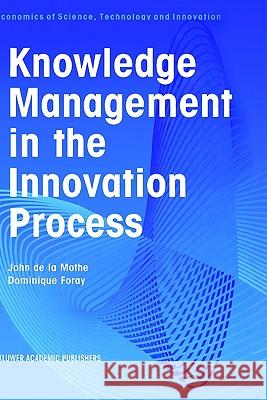Knowledge Management in the Innovation Process Dominique Foray John D John De La Mothe 9780792374640