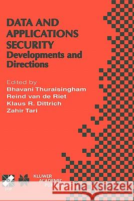 Data and Application Security: Developments and Directions Thuraisingham, B. 9780792375142 Kluwer Academic Publishers
