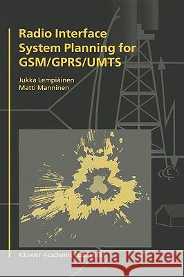 Radio Interface System Planning for Gsm/Gprs/Umts Lempiäinen, Jukka 9780792375166 Kluwer Academic Publishers