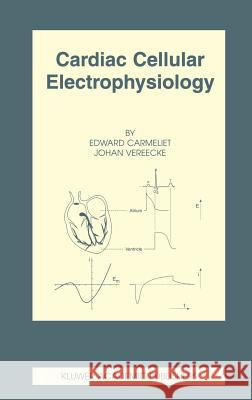 Cardiac Cellular Electrophysiology: Southwest Germany in the Late Paleolithic and Mesolithic Carmeliet, Edward 9780792375449 Springer