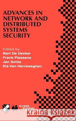 Advances in Network and Distributed Systems Security: Ifip Tc11 Wg11.4 First Annual Working Conference on Network Security November 26-27, 2001, Leuve de Decker, Bart 9780792375586